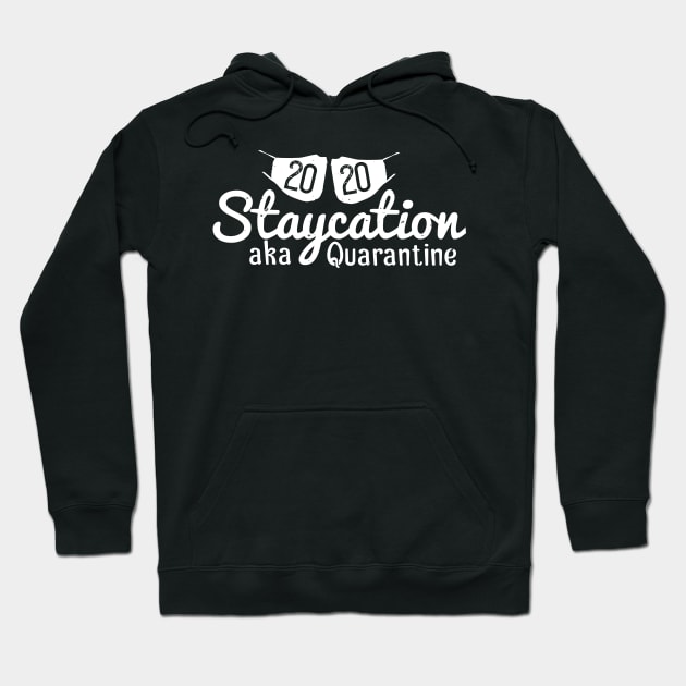 2020 staycation aka quarantine Hoodie by monstercute